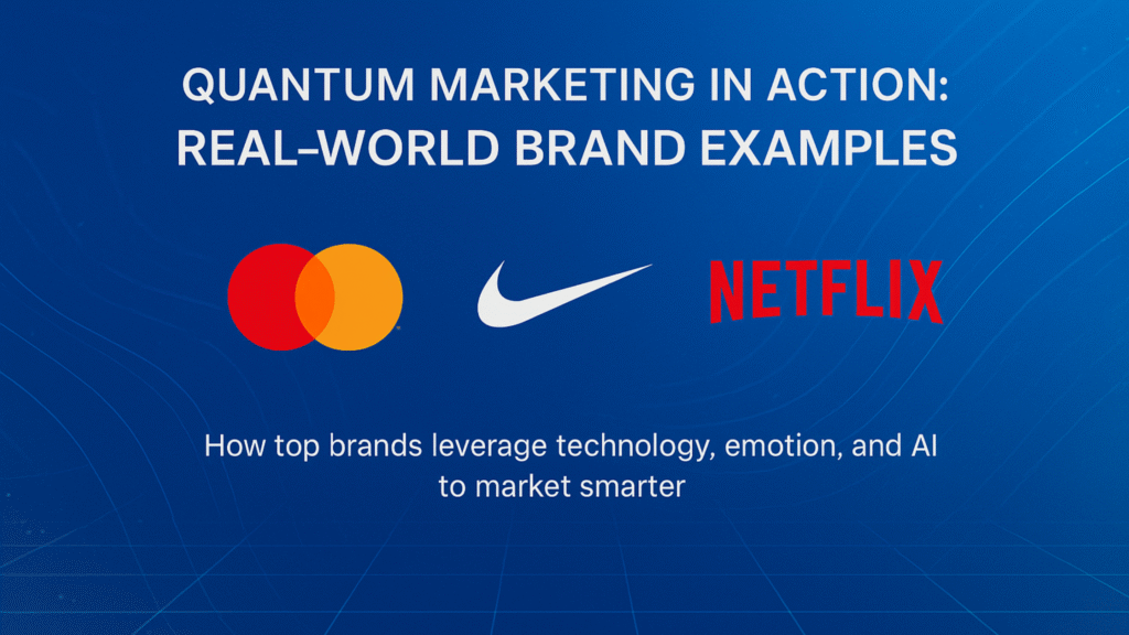 Real-World Examples of Quantum Marketing in Action